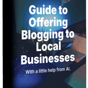 Guide to Offering Blogging to Local Businesses